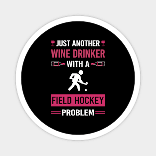 Wine Drinker Field Hockey Magnet